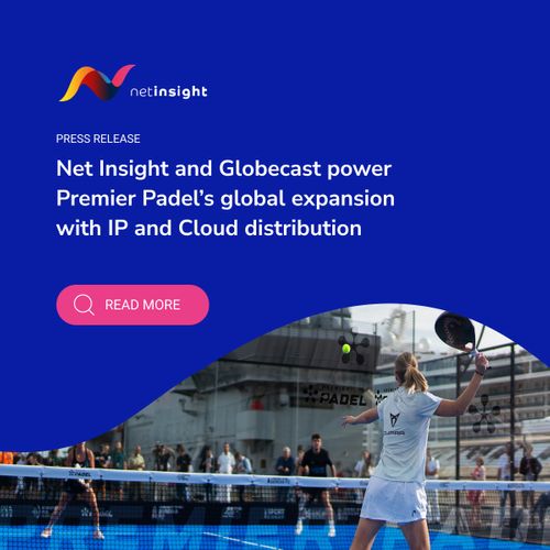 Net Insight and Globecast power Premier Padel’s global expansion with IP and Cloud distribution