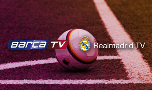 Barça TV and Real Madrid TV Broadcast Real-Time Video Content