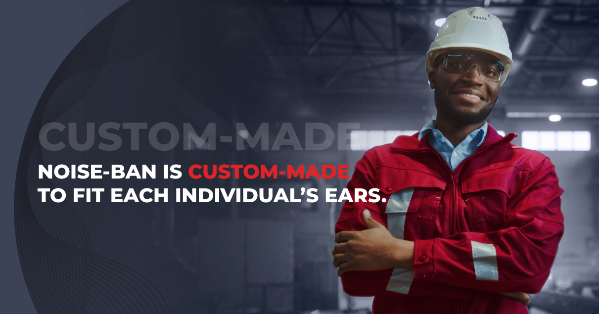 Noise-Ban Positions Custom Hearing Protection as Part of Workplace Hearing Conservation