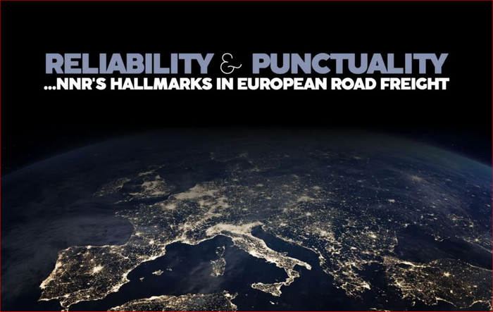 Reliability & Punctuality...NNR's Hallmarks in European Road Freight