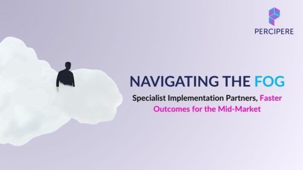Navigating The Fog: Choosing The Right Implementation Partner For Mid-market Digital Transformation  