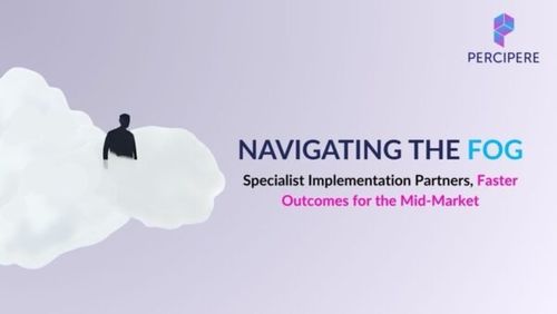 Navigating The Fog: Choosing The Right Implementation Partner For Mid-market Digital Transformation  