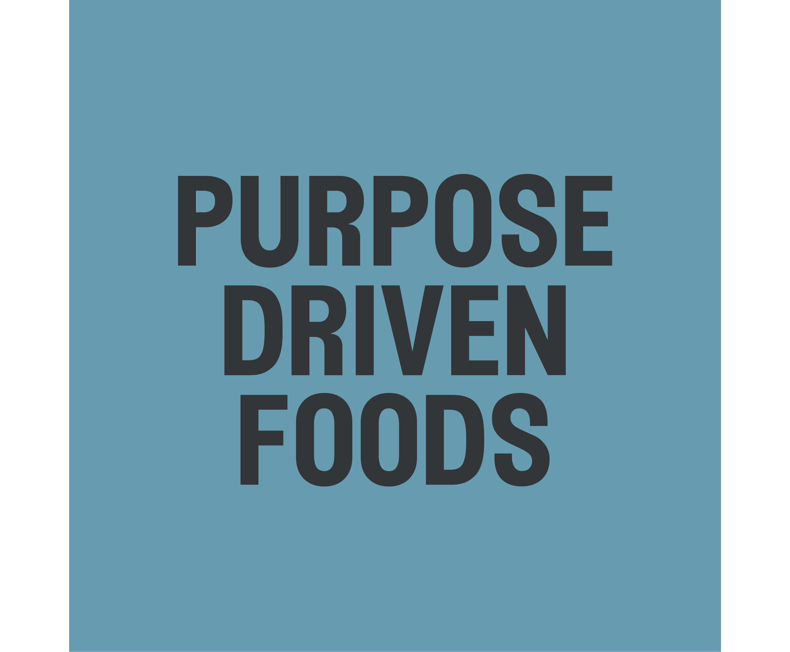 Purpose Driven Foods