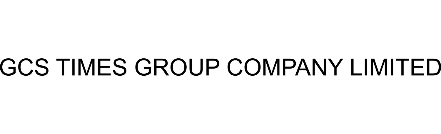 GCS TIMES GROUP COMPANY LIMITED
