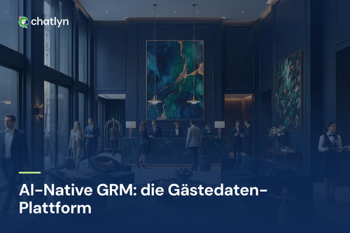 AI-Native GRM: die Gästedaten-Plattform