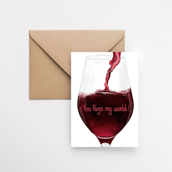 You Rioja my world - wine themed A6 greeting card