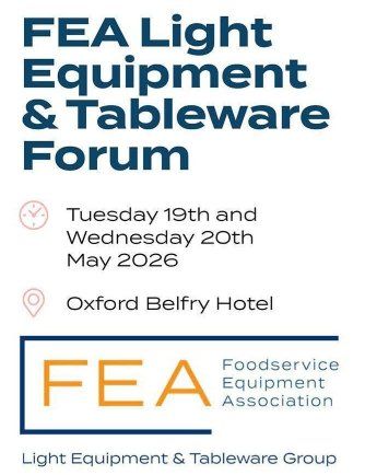 FEA Light Equipment & Tableware Forum 2026 - Tuesday 19th & Wednesday 20th May 