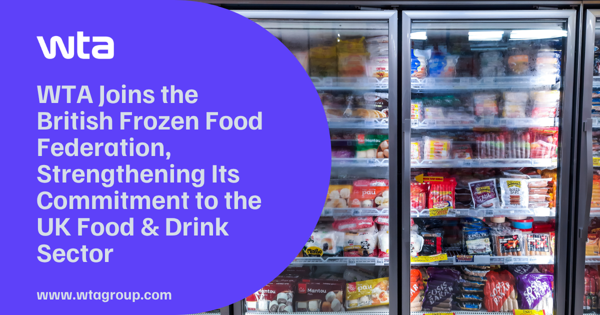  WTA Joins the British Frozen Food Federation, Strengthening Its Commitment to the UK Food & Drink Sector