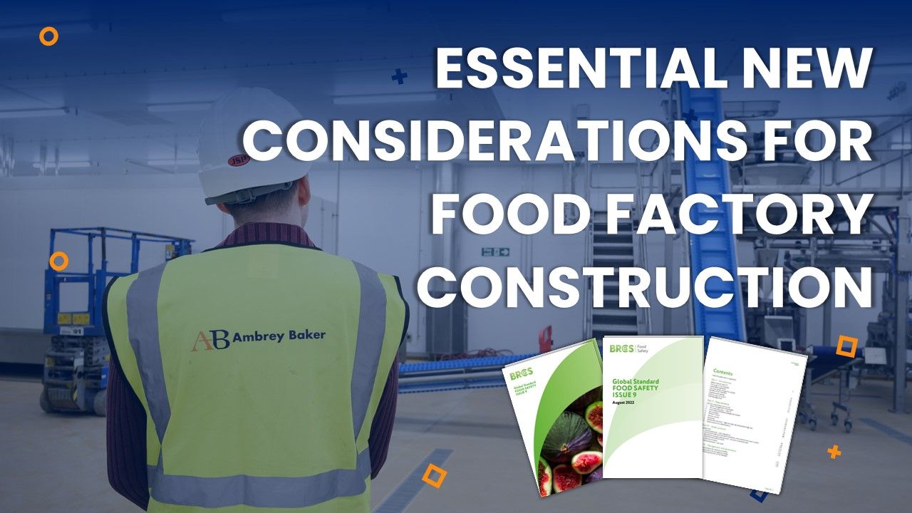 Essential New Technical Considerations for Food Manufacturing Facility Design and Construction