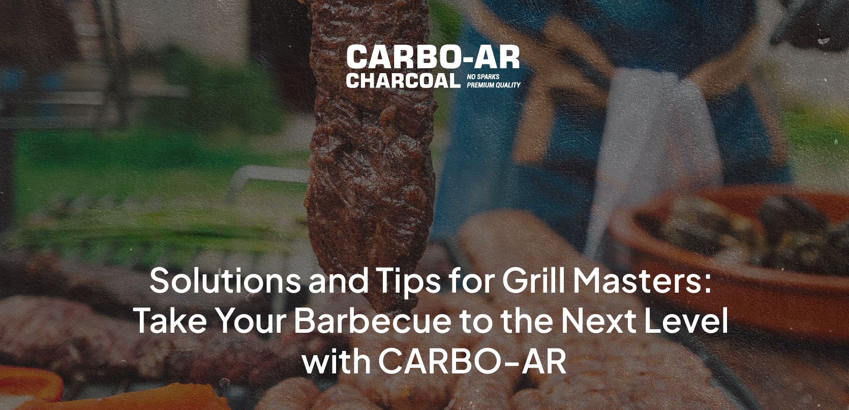 solutions and tips for grill masters: take your barbecue to the next level with carbo-ar