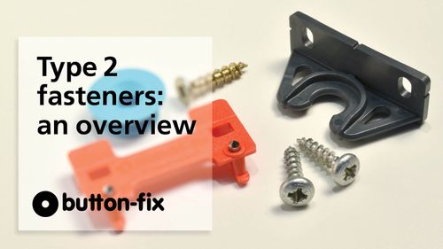 Button-fix Type 2 fasteners: an overview