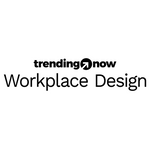 Trending Now: Workplace Design