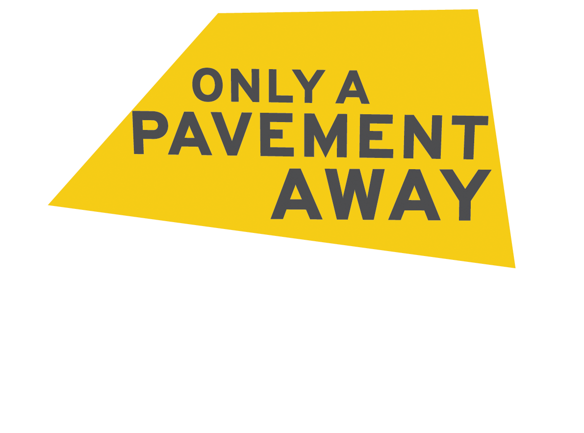 Only a Pavement Away