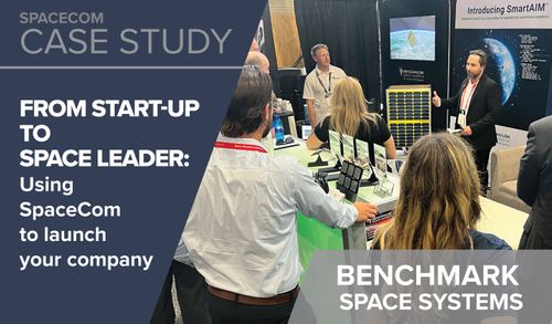 SpaceCom Case Study: Benchmark Space Systems' Journey from Startup to Industry Leader