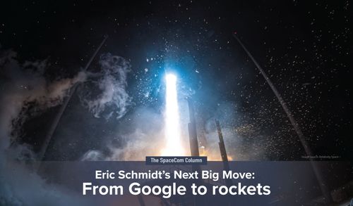 Eric Schmidt’s Next Big Move: From Google to Rockets
