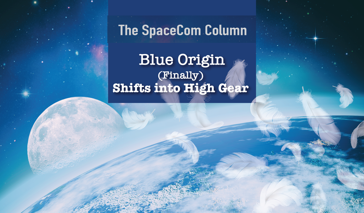 Blue Origin Finally Shifts into High Gear