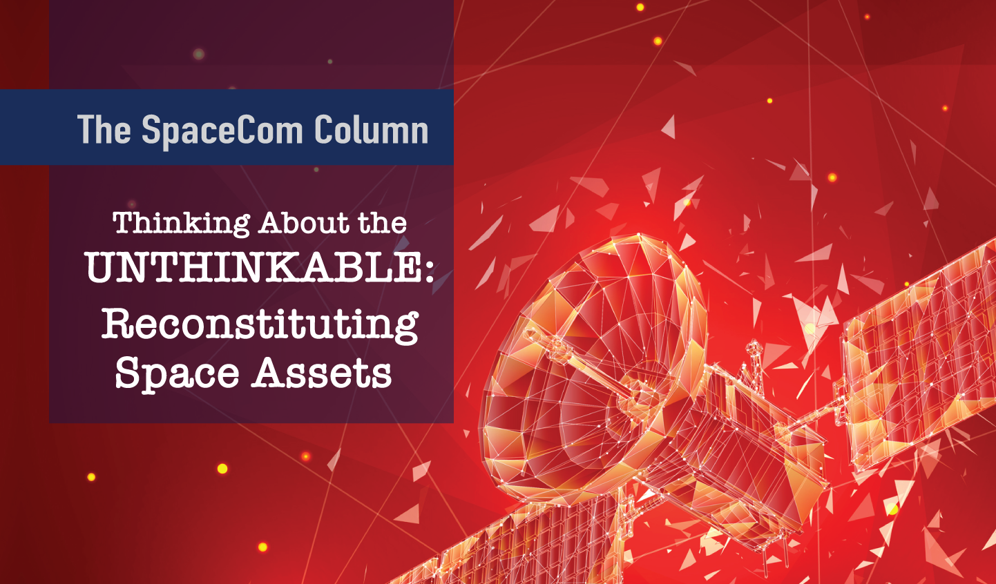 Thinking About the Unthinkable – Reconstituting Space Assets 