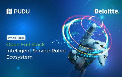 Pudu Robotics and Deloitte Release White Paper on 