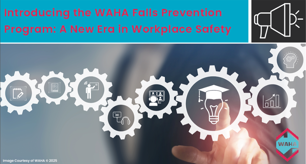 Introducing the WAHA Falls Prevention Program: A New Era in Workplace Safety