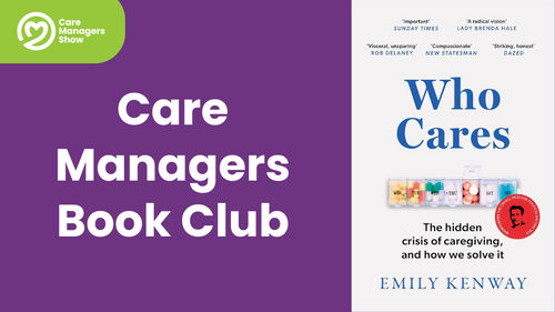 Care Managers Book Club: Who Cares