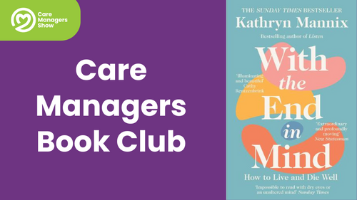 Care Managers Book Club: With the End in Mind