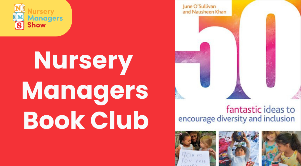 Nursery Managers Book Club: 50 Fantastic Ideas to Encourage Diversity and Inclusion