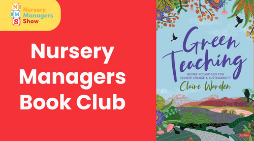 Nursery Managers Book Club: Green Teaching