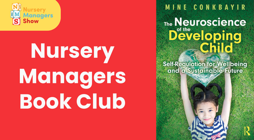 Nursery Managers Book Club: The Neuroscience of the Developing Child