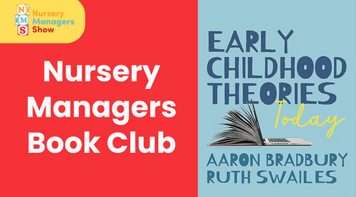 Nursery Managers Book Club: Early Childhood Theories Today
