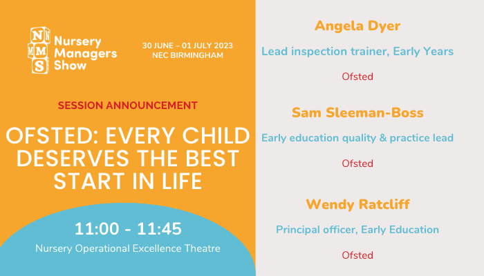Session announcement: Ofsted: Every child deserves the best start in life