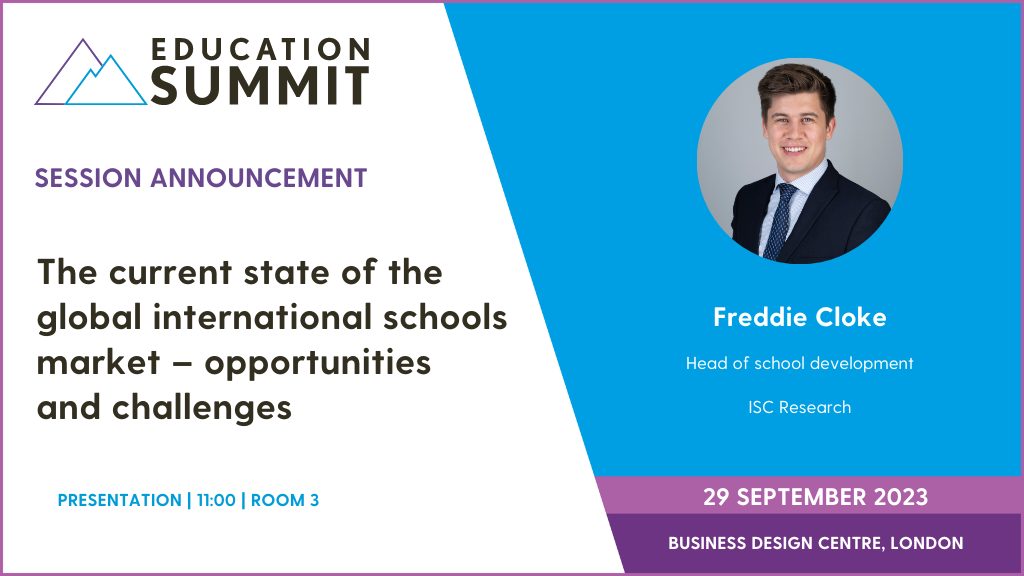 Session announcement: The current state of the global international schools market – opportunities and challenges