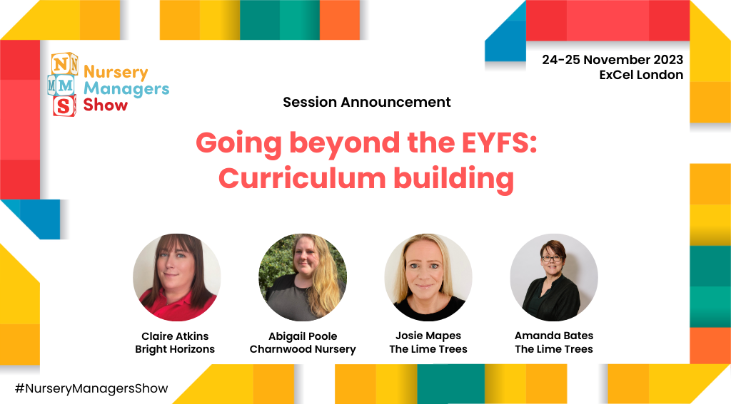 Session announcement: Going beyond the EYFS - Nursery Management Show 2026