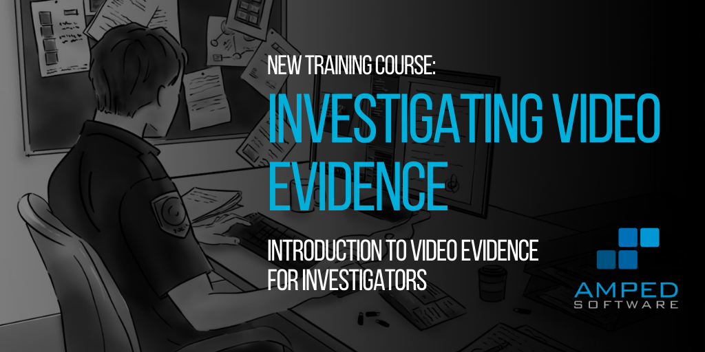Investigating Video Evidence Training