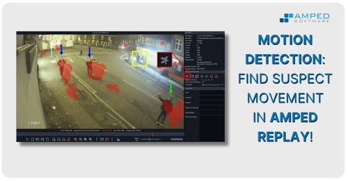Motion Detection: Find Suspect Movement in Amped Replay!