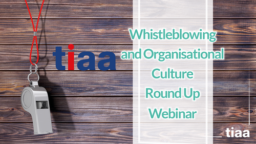 TIAA's Whistleblowing and Organisational Culture Round Up Webinar