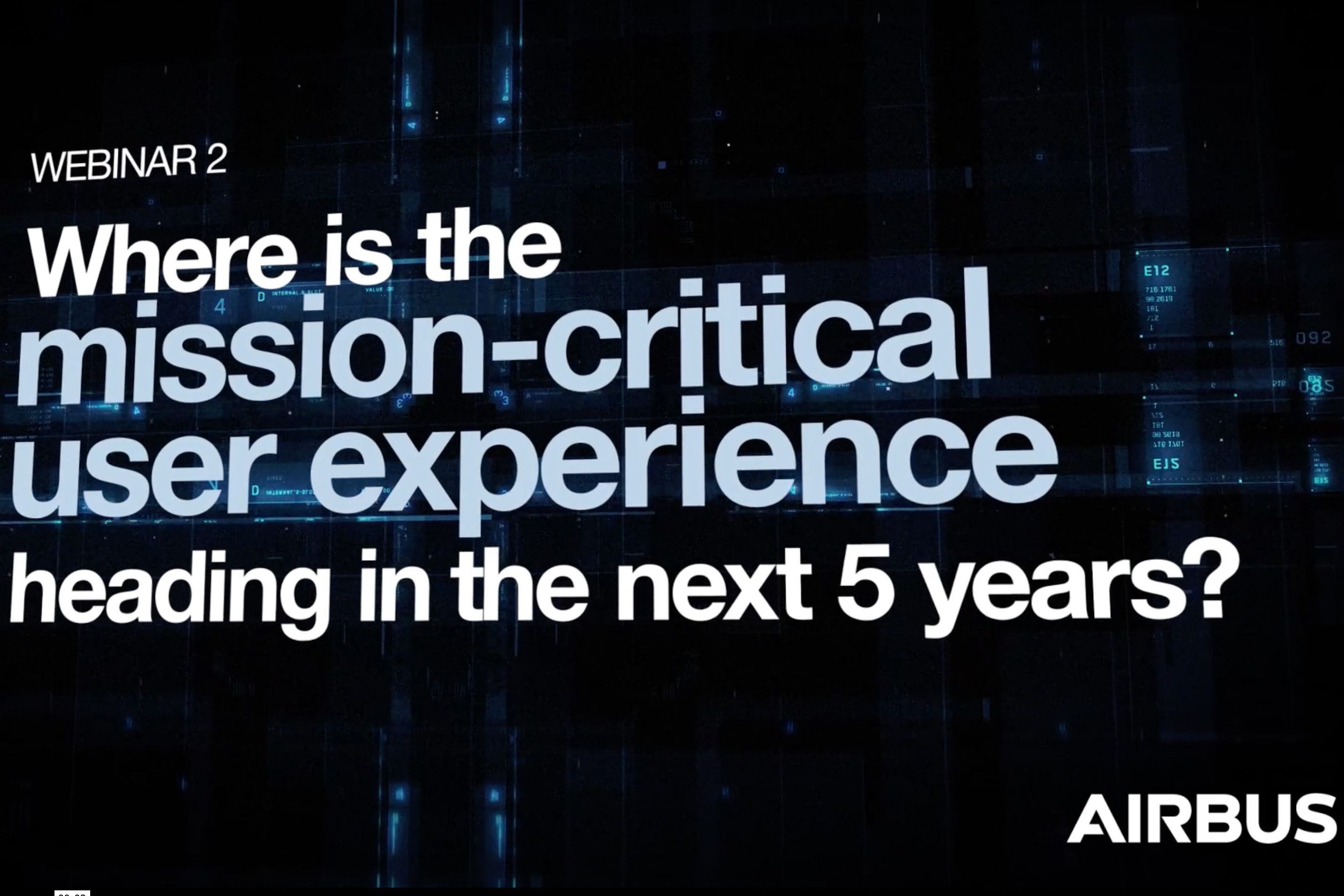 Webinar 2: Where is the mission critical user experience heading in the next five years?