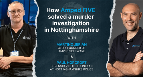 How Amped FIVE Solved a Murder Investigation in Nottinghamshire