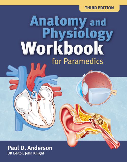 Anatomy and Physiology Workbook for Paramedics (United Kingdom Edition), Third Edition