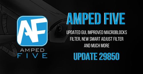 Amped FIVE Update 29850: Updated GUI, Improved Macroblocks Filter, New Smart Adjust Filter and Much More!