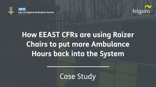 Case Study | How EEAST CFRs are using Raizer Chairs to put More Ambulance Hours back into the System