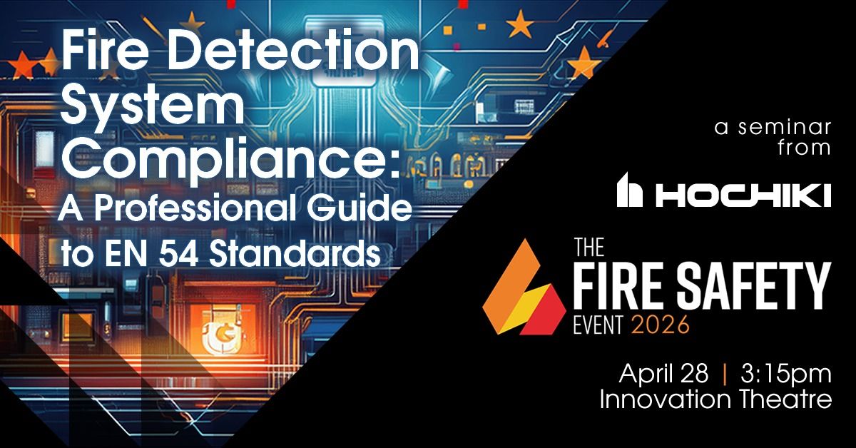 Seminar - Fire Detection System Compliance:  Innovation Theatre 28 April 1515