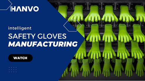 Advanced Automation in Safety Gloves Manufacturing Process: Inside HANVO Intelligent Gloves Factory