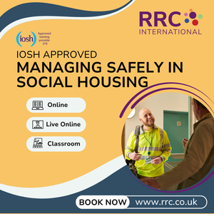 IOSH Approved Managing Safely® in Social Housing with RRC International