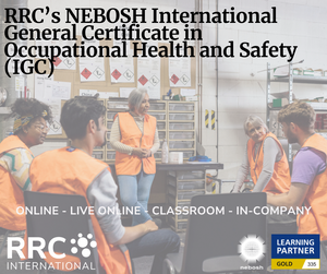 RRC's NEBOSH International General Certificate in Occupational Health and Safety (IGC)