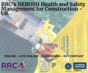 RRC's NEBOSH Health and Safety Management for Construction (UK)