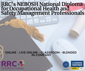RRC's NEBOSH National Diploma for Occupational Health and Safety Management Professionals