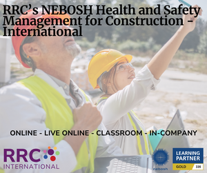 RRC's NEBOSH Health and Safety Management for Construction (International)