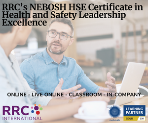 RRC's NEBOSH HSE Certificate in Health & Safety Leadership Excellence