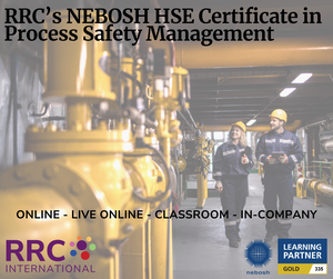 RRC's NEBOSH HSE Certificate in Process Safety Management
