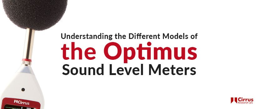 Understanding the Different Models of the Optimus Sound Level Meters